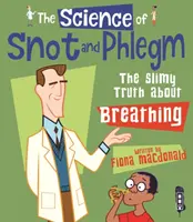 Wissenschaft von Rotz und Schleim - Die schleimige Wahrheit über die Atmung - Science Of Snot & Phlegm - The Slimy Truth About Breathing