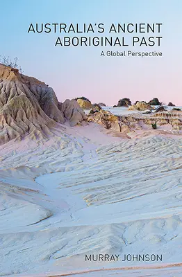 Australiens uralte Aborigine-Vergangenheit - Australia's Ancient Aboriginal Past