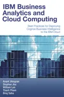 IBM Business Analytics und Cloud Computing: Best Practices für die Bereitstellung von Cognos Business Intelligence in der IBM Cloud - IBM Business Analytics and Cloud Computing: Best Practices for Deploying Cognos Business Intelligence to the IBM Cloud