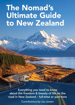 Der ultimative Reiseführer für Nomaden in Neuseeland - Nomad's Ultimate Guide to New Zealand