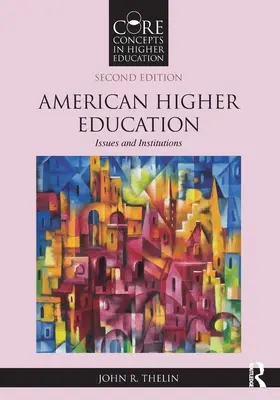 Amerikanische Hochschulbildung: Themen und Institutionen - American Higher Education: Issues and Institutions