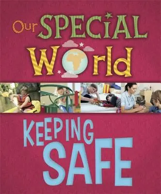 Unsere besondere Welt: Sicher sein - Our Special World: Keeping Safe