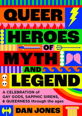 Queer Heroes of Myth and Legend: Eine Feier schwuler Götter, sapphischer Heiliger und Queerness durch die Jahrhunderte - Queer Heroes of Myth and Legend: A Celebration of Gay Gods, Sapphic Saints, and Queerness Through the Ages