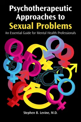 Psychotherapeutische Ansätze bei sexuellen Problemen: Ein grundlegender Leitfaden für Fachleute der psychischen Gesundheit - Psychotherapeutic Approaches to Sexual Problems: An Essential Guide for Mental Health Professionals