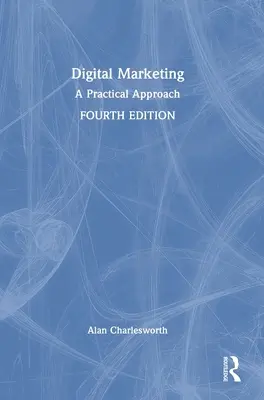 Digitales Marketing: Eine praktische Herangehensweise - Digital Marketing: A Practical Approach