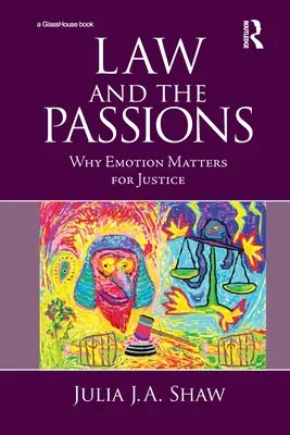 Das Recht und die Leidenschaften: Warum Emotionen für die Justiz wichtig sind - Law and the Passions: Why Emotion Matters for Justice