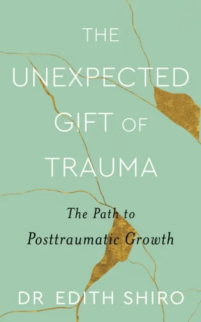 Unerwartetes Geschenk des Traumas - Der Weg zu posttraumatischem Wachstum - Unexpected Gift of Trauma - The Path to Posttraumatic Growth
