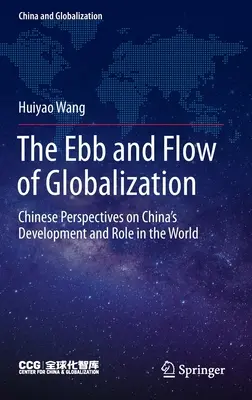 Die Ebbe und Flut der Globalisierung: Chinesische Perspektiven auf Chinas Entwicklung und Rolle in der Welt - The Ebb and Flow of Globalization: Chinese Perspectives on China's Development and Role in the World