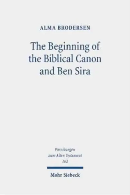 Die Anfänge des biblischen Kanons und Ben Sira - The Beginning of the Biblical Canon and Ben Sira