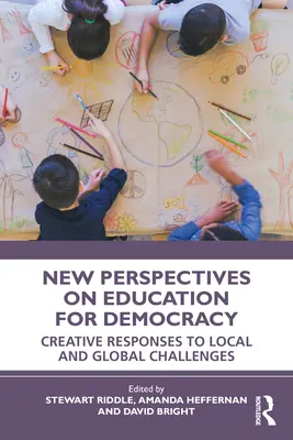 Neue Perspektiven für Bildung für Demokratie: Kreative Antworten auf lokale und globale Herausforderungen - New Perspectives on Education for Democracy: Creative Responses to Local and Global Challenges