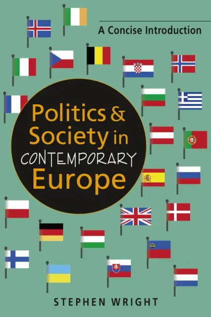 Politik und Gesellschaft im zeitgenössischen Europa - Eine kurze Einführung - Politics & Society in Contemporary Europe - A Concise Introduction