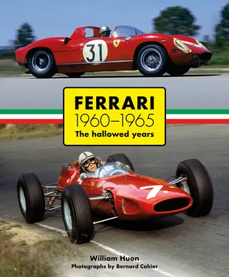 Ferrari: 1960-1965 die heiligen Jahre - Ferrari: 1960-1965 the Hallowed Years