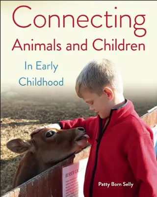 Verbindung zwischen Tieren und Kindern in der frühen Kindheit - Connecting Animals and Children in Early Childhood