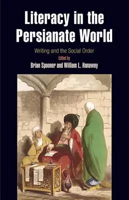 Alphabetisierung in der persischen Welt: Die Schrift und die soziale Ordnung - Literacy in the Persianate World: Writing and the Social Order