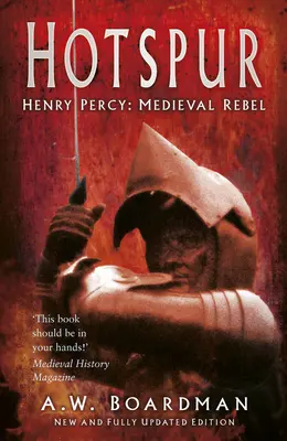 Heißsporn: Henry Percy: Mittelalterlicher Rebell - Hotspur: Henry Percy: Medieval Rebel