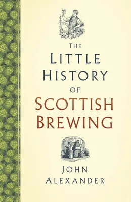 Die kleine Geschichte des schottischen Bierbrauens - The Little History of Scottish Brewing