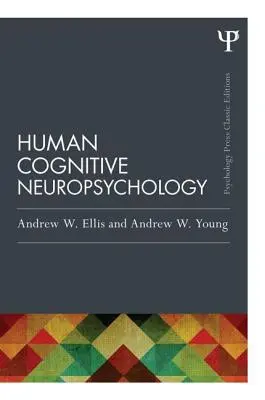 Kognitive Neuropsychologie des Menschen (Klassische Ausgabe) - Human Cognitive Neuropsychology (Classic Edition)