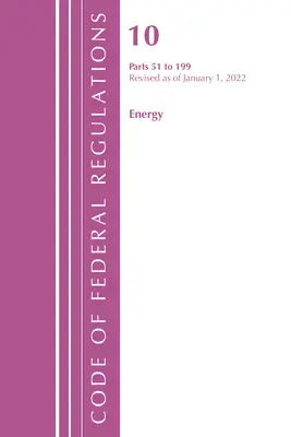 Code of Federal Regulations, Title 10 Energy 51-199, revidiert ab 1. Januar 2022 (Office of the Federal Register (U S )) - Code of Federal Regulations, Title 10 Energy 51-199, Revised as of January 1, 2022 (Office of the Federal Register (U S ))