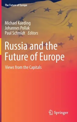 Russland und die Zukunft Europas: Ansichten aus den Hauptstädten - Russia and the Future of Europe: Views from the Capitals