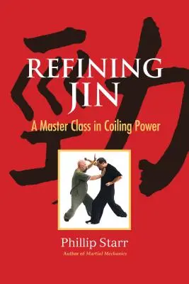Jin verfeinern: Eine Meisterklasse in der Kraft des Wickelns - Refining Jin: A Master Class in Coiling Power