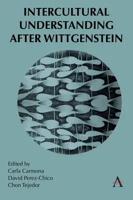 Interkulturelle Verständigung nach Wittgenstein - Intercultural Understanding After Wittgenstein