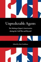 Unberechenbare Agenten: Die Entstehung der japanischen Amerikanisten während des Kalten Krieges und darüber hinaus - Unpredictable Agents: The Making of Japan's Americanists During the Cold War and Beyond