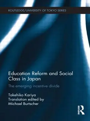 Bildungsreform und soziale Schicht in Japan: Das entstehende Anreizgefälle - Education Reform and Social Class in Japan: The emerging incentive divide