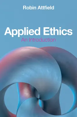 Angewandte Ethik: Eine Einführung - Applied Ethics: An Introduction