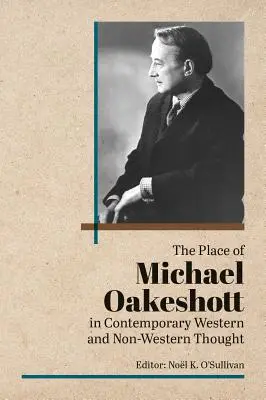 Der Stellenwert von Michael Oakeshott im zeitgenössischen westlichen und nicht-westlichen Denken - The Place of Michael Oakeshott in Contemporary Western and Non-Western Thought