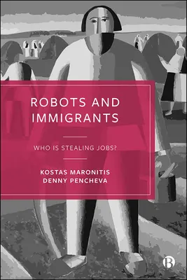 Roboter und Einwanderer: Wer stiehlt die Arbeitsplätze? - Robots and Immigrants: Who Is Stealing Jobs?