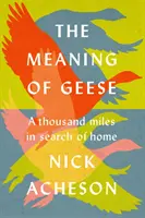 Die Bedeutung der Gänse - Tausend Meilen auf der Suche nach der Heimat - Meaning of Geese - A Thousand Miles in Search of Home