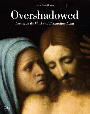 Überschattet: Leonardo da Vinci und Bernardino Luini - Overshadowed: Leonardo Da Vinci and Bernardino Luini