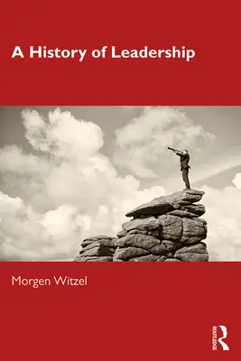 Eine Geschichte der Führung - A History of Leadership