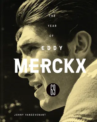 1969 - Das Jahr von Eddy Merckx - 1969 - The Year of Eddy Merckx