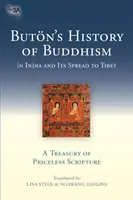 Butons Geschichte des Buddhismus in Indien und seine Ausbreitung nach Tibet: Eine Schatzkammer unbezahlbarer Schriften - Buton's History of Buddhism in India and Its Spread to Tibet: A Treasury of Priceless Scripture