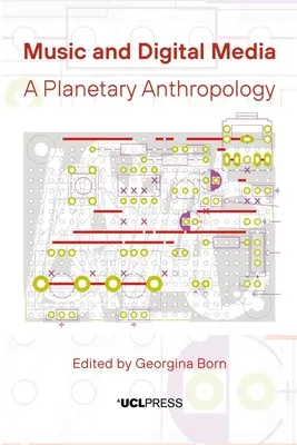 Musik und digitale Medien: Eine planetarische Anthropologie - Music and Digital Media: A Planetary Anthropology