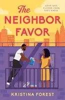 Neighbor Favor - Die romantische Liebeskomödie zum Schwärmen für Fans von Honey & Spice - Neighbor Favor - The swoon-worthy and gloriously romantic romcom for fans of Honey & Spice