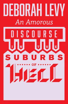 Ein amouröser Diskurs in den Vorstädten der Hölle - An Amorous Discourse in the Suburbs of Hell