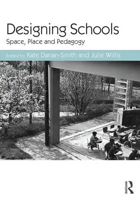 Schulen entwerfen: Raum, Ort und Pädagogik - Designing Schools: Space, Place and Pedagogy