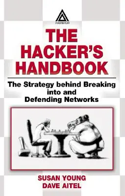 Das Hacker-Handbuch: Die Strategie des Einbruchs in und der Verteidigung von Netzwerken - The Hacker's Handbook: The Strategy Behind Breaking Into and Defending Networks