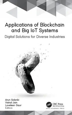 Anwendungen von Blockchain und Big IoT Systemen: Digitale Lösungen für verschiedene Branchen - Applications of Blockchain and Big IoT Systems: Digital Solutions for Diverse Industries