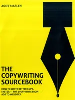 Copywriting Sourcebook: Wie Sie schneller bessere Texte schreiben - für alles, von Anzeigen bis zu Websites - Copywriting Sourcebook: How to Write Better Copy, Faster - For Everything from Ads to Websites