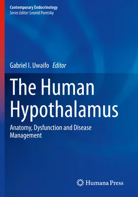 Der menschliche Hypothalamus: Anatomie, Dysfunktion und Krankheitsbewältigung - The Human Hypothalamus: Anatomy, Dysfunction and Disease Management