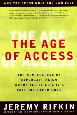 Das Zeitalter des Zugangs: Die neue Kultur des Hyperkapitalismus - The Age of Access: The New Culture of Hypercapitalism