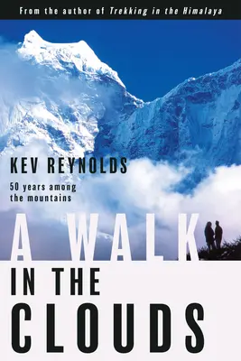 A Walk in the Clouds: 50 Jahre in den Bergen - A Walk in the Clouds: 50 Years Among the Mountains