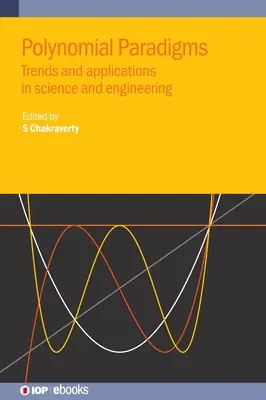 Polynomiale Paradigmen: Trends und Anwendungen in Wissenschaft und Technik - Polynomial Paradigms: Trends and Applications in Science and Engineering