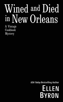 Gefeiert und gestorben in New Orleans - Wined and Died in New Orleans