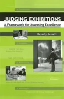 Beurteilung von Ausstellungen: Ein Rahmen für die Bewertung von Exzellenz [Mit Compact Disk] - Judging Exhibitions: A Framework for Assessing Excellence [With Compact Disk]