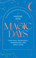Magic Days - DER PERFEKTE 2023-FÜHRER FÜR ASTROLOGIE-, TAROT- UND NUMEROLOGIE-FANS - Magic Days - THE PERFECT 2023 GUIDE FOR ASTROLOGY, TAROT AND NUMEROLOGY FANS