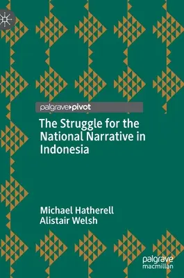 Der Kampf um das nationale Narrativ in Indonesien - The Struggle for the National Narrative in Indonesia